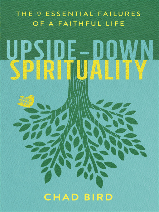Title details for Upside-Down Spirituality by Chad Bird - Available